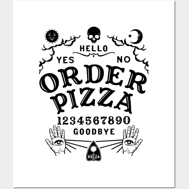 ORDER PIZZA OUIJA BOARD Wall Art by ShirtFace